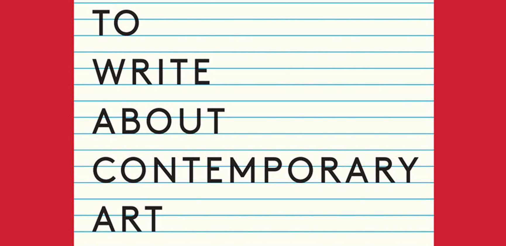 Cover of "How to Write About Contemporary Art"