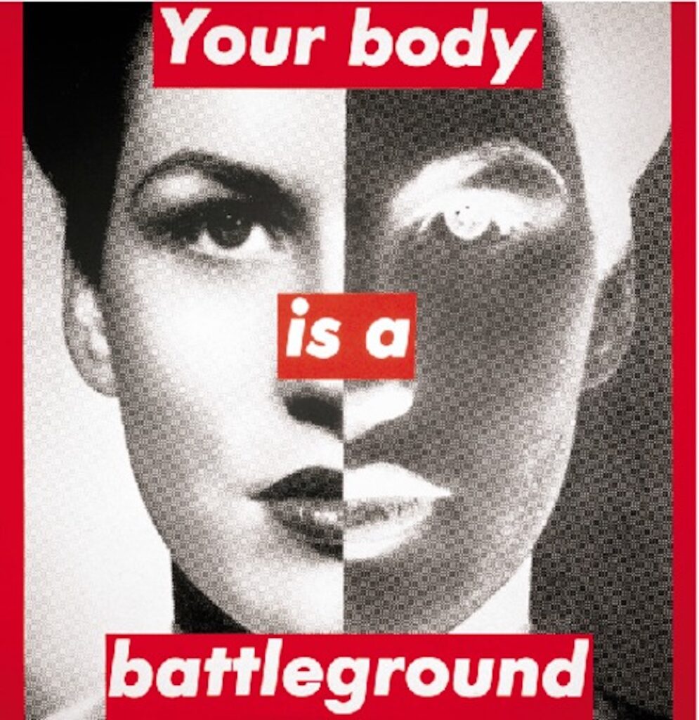 Untitled (Your body is a battleground) byBarbara Kruger